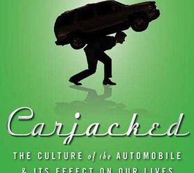 Book Review: Carjacked: The Culture of Automobiles And Its Effects On Our Lives
