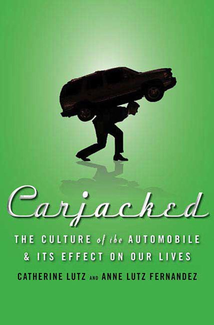 Book Review: Carjacked: The Culture of Automobiles And Its Effects On Our Lives