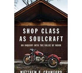 Book Review: "Shop Class as Soulcraft" by Matthew Crawford