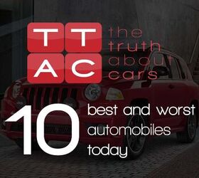 It's Time to Vote for TTAC's Ten Best and Worst Automobiles Today