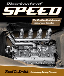 <em>Merchants of Speed: The Men Who Built America's Performance Industry</em>, by Paul D. Smith