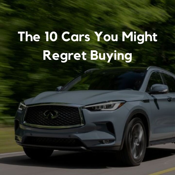 the 10 cars you might regret buying, The 10 Cars You Might Regret Buying
