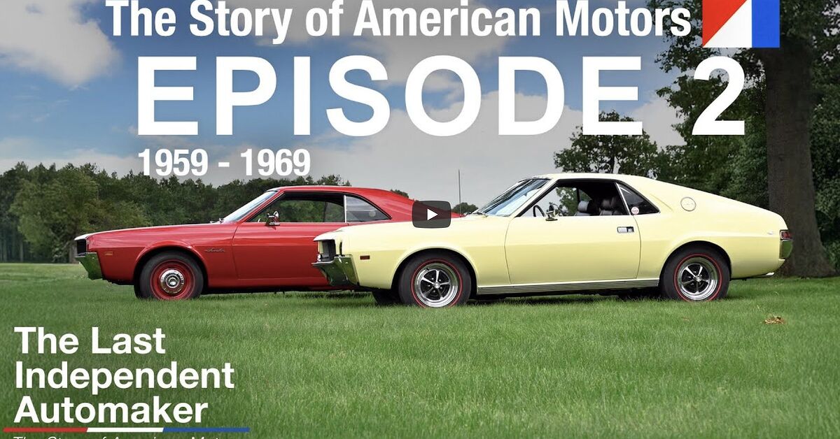 AMC Goes from Economy Cars to Muscle Cars: Ep2. The Last Independent Automaker